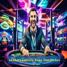 senha apostila beta concursos